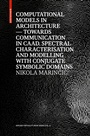 Cover: Computational Models in Architecture - Birkhäuser