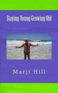Cover: Staying Young Growing Old - Prison Tree Press
