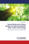 Cover: Novel Materials & New Design for Dye Sensitized Solar Cells Technology - LAP Lambert Academic Publishing