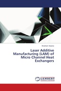 Cover: Laser Additive Manufacturing (LAM) of Micro Channel Heat Exchangers - LAP Lambert Academic Publishing
