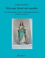 Cover: Was war, bevor wir wurden - tredition