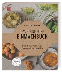 Abbildung von: Das kleine feine Einmachbuch - Dorling Kindersley Verlag