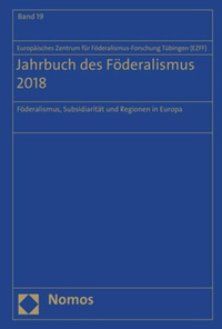 Abbildung von: Jahrbuch des Föderalismus. Föderalismus, Subsidiarität und Regionen in Europa / Jahrbuch des Föderalismus 2018 - Nomos