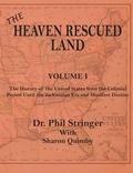 Cover: The Heaven Rescued Land, The History of the US, Volume I - Old Paths Publications, Inc