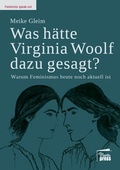 Cover: Was h&auml;tte Virginia Woolf dazu gesagt? - Marta Press UG (haftungsbeschr&auml;nkt)