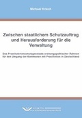 Cover: Zwischen staatlichem Schutzauftrag und Herausforderung f&uuml;r die Verwaltung - Verlag f&uuml;r Verwaltungswissenschaft