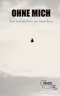 Cover: Ohne mich - Tom-Sawyer-Preis der Stadt Rees - copy-us