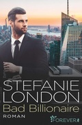 Cover: Bad Billionaire (New York Bachelors 3) - Forever