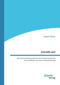 Cover: Viel hilft viel? Der Zusammenhang zwischen der Kundenorientierung eines Verk&auml;ufers und seiner Verkaufsleistung - Diplomica Verlag