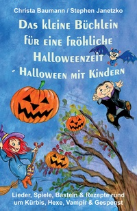 Abbildung von: Das kleine Büchlein für eine fröhliche Halloweenzeit - Halloween mit Kindern - Janetzko, Stephen