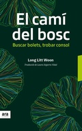 Cover: El cam&iacute; del bosc : Buscar bolets, trobar consol - Ara Llibres