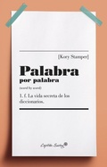 Cover: Palabra por palabra : la vida secreta de los diccionarios - Capit&aacute;n Swing Libros S.l.