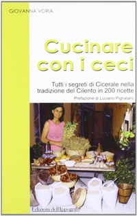 Abbildung von: Cucinare con i ceci. Tutti i segreti di Cicerale nella tradizione del Cilento in 200 ricette - Mediterranea;Edizioni dell'Ippogrifo