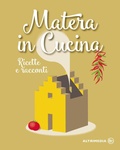 Cover: Matera in cucina. Ricette e racconti - Altrimedia