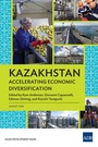 Cover: Kazakhstan: Accelerating Economic Diversification - Asian Development Bank