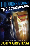 Cover: Theodore Boone: The Accomplice - Dutton Books for Young Readers