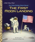 Cover: My Little Golden Book About the First Moon Landing - Golden Books