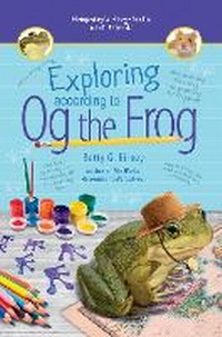 Enlarge image Cover: Exploring According to Og the Frog - G.P.Putnam's Sons Books for Young Readers'