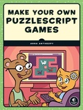 Cover: Make Your Own PuzzleScript Games! - No Starch Press