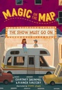 Cover: Magic on the Map #2: The Show Must Go On - Random House Books for Young Readers