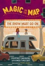 Cover: Magic on the Map #2: The Show Must Go On - Random House Books for Young Readers
