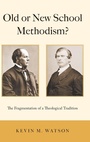 Cover: Old or New School Methodism? - Oxford University Press Inc