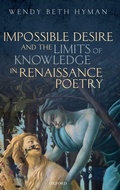 Cover: Impossible Desire and the Limits of Knowledge in Renaissance Poetry - Oxford University Press