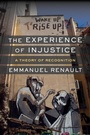 Cover: The Experience of Injustice - Columbia University Press