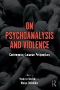 Cover: On Psychoanalysis and Violence - Routledge