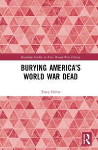 Abbildung von: Burying America's World War Dead - Routledge