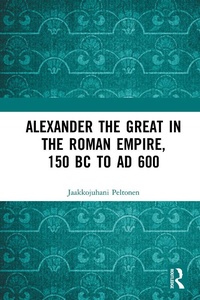 Abbildung von: Alexander the Great in the Roman Empire, 150 BC to AD 600 - Routledge
