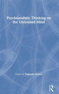 Cover: Psychoanalytic Thinking on the Unhoused Mind - Routledge