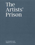 Cover: The Artists' Prison - Alexandra Grant & Eve Wood - X Artists' Books