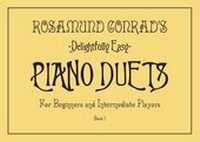 Abbildung von: Rosamund Conrad's Delightfully Easy Piano Duets: Book 1 - Rosa Conrad
