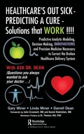Cover: HEALTHCARE's OUT SICK - PREDICTING A CURE - Solutions that WORK !!!! - CRC Press