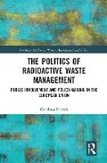 Cover: The Politics of Radioactive Waste Management - Routledge Is