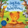 Cover: Say Hello to the Baby Animals - Macmillan Children's Books