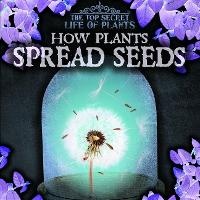 Enlarge image Cover: How Plants Spread Seeds - Gareth Stevens Publishing