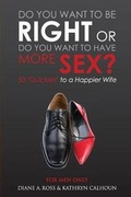 Cover: Do You Want to Be Right or Do You Want to Have More Sex? - Elephant Conversations Ltd.