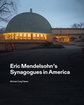 Cover: Eric Mendelsohn's Synagogues in America - Lund Humphries Publishers Ltd