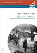 Cover: IB History SL & HL Paper 2 Causes and Effects of 20th-century Wars: The First World War - OSC Publishing