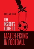 Cover: The Insider's Guide to Match-Fixing in Football - Anne McDermid & Associates Limited