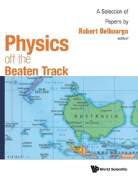 Abbildung von: Physics Off The Beaten Track: A Selection Of Papers By Robert Delbourgo - World Scientific Publishing Co Pte Ltd
