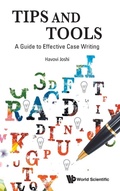 Cover: Tips And Tools: A Guide To Effective Case Writing - World Scientific Publishing Co Pte Ltd