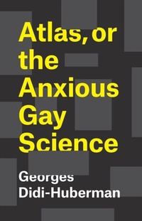 Abbildung von: Atlas, or the Anxious Gay Science - University of Chicago Press