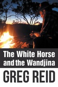 Cover: The White Horse and the Wandjina - Balboa Press Au