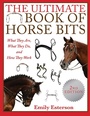 Cover: The Ultimate Book of Horse Bits - Skyhorse Publishing