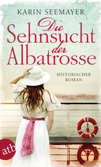 Abbildung von: Die Sehnsucht der Albatrosse - Aufbau Taschenbuch