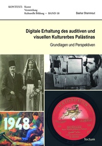 Abbildung von: Digitale Erhaltung des auditiven und visuellen Kulturerbes Palästinas - Tectum Wissenschaftsverlag