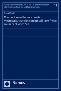 Abbildung von: Mariner Umweltschutz durch Meeresschutzgebiete im jurisdiktionsfreien Raum der Hohen See - Nomos